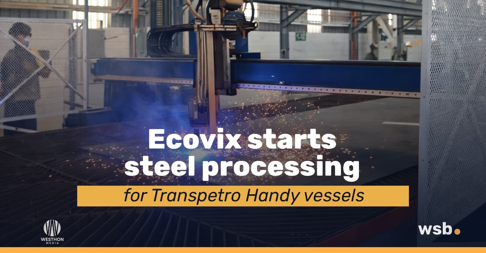 Ecovix starts steel processing for Transpetro Handy tankers