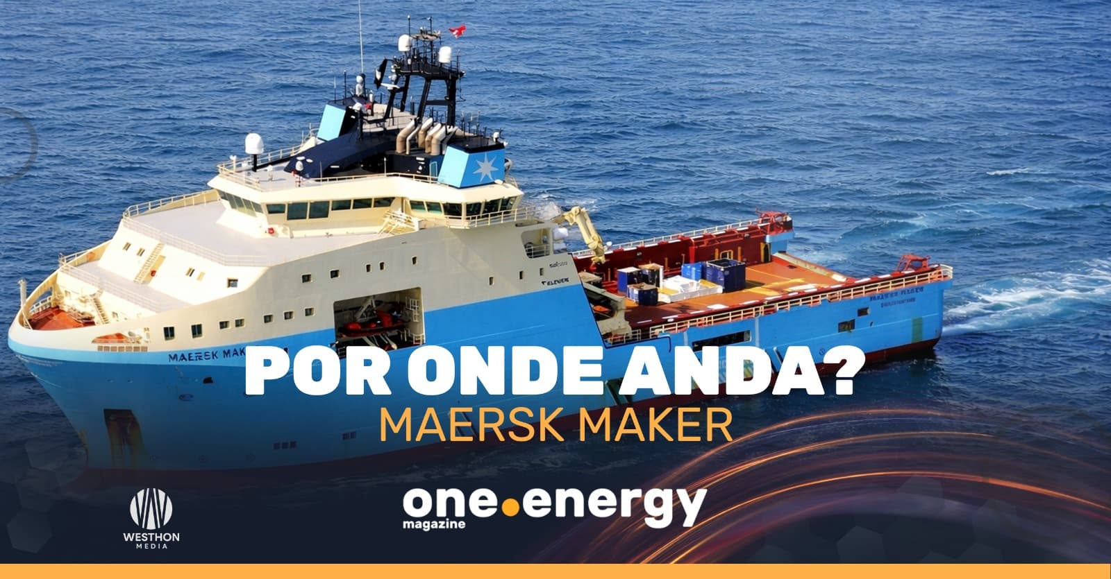 Por onde anda? Maersk Maker