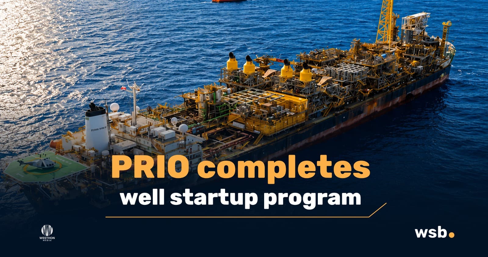 Wahoo reaches planned Production capacity as PRIO completes well startup production
